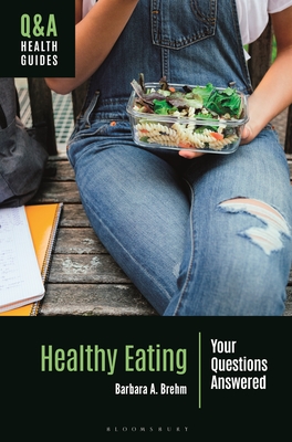 Healthy Eating: Your Questions Answered - Brehm, Barbara A