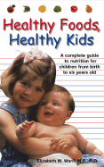 Healthy Foods, Healthy Kids - Ward, Elizabeth M