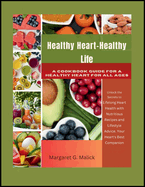 Healthy heart - Healthy Life: A Cookbook guide for a healthy heart for all ages