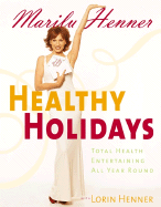 Healthy Holidays: Total Health Entertaining All Year Round