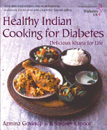 Healthy Indian Cooking for Diabetes: Delicious Khana for Life