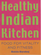 Healthy Indian Kitchen - Unknown, and Bharadwaj, Monisha