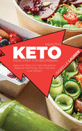 Healthy Keto Meal Prep for Beginners: Easy and Tasty Low Carb Recipes to Balance Hormones, Burn Fat and Lose Weight