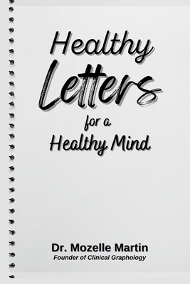 Healthy Letters for a Healthy Mind - Martin, Mozelle, Dr.