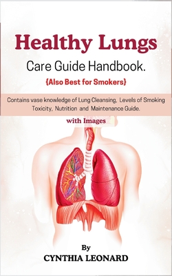 Healthy Lungs: Care Guide Handbook - Leonard, Cynthia