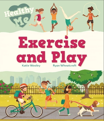 Healthy Me: Exercise and Play - 