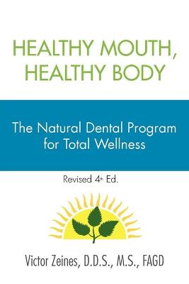 Healthy Mouth, Healthy Body - Zeines, Victor D D S M S Fagd