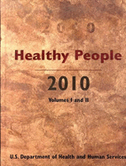 Healthy People 2010: Understanding and Improving Health, Volumes I and II