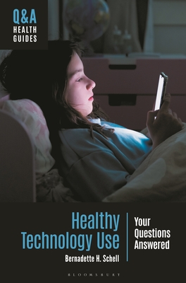 Healthy Technology Use: Your Questions Answered - Schell, Bernadette H