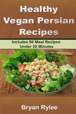 Healthy Vegan Persian recipe - Rylee, Bryan
