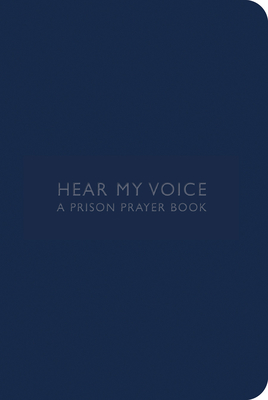 Hear My Voice: A Prison Prayer Book - Budde, Mitzi (Editor), and Anderson, Robyn Sand, and Bingham, Elizabeth (Contributions by)