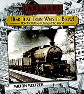 Hear That Train Whistle Blow! How the Railroad Changed the World
