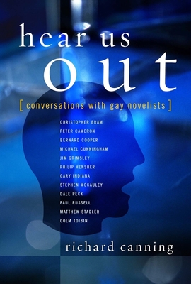 Hear Us Out: Conversations with Gay Novelists - Canning, Richard
