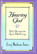 Hearing God: Daily Devotions for Spirit Filled Living - Jones, Basham, and Jones, Lory B