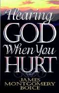 Hearing God When You Hurt - Boice, James Montgomery