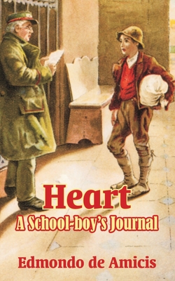 Heart: A School-boy's Journal - De Amicis, Edmondo