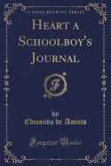 Heart a Schoolboy's Journal (Classic Reprint)