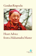 Heart Advice from a Mahamudra Master