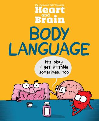 Heart and Brain: Body Language: An Awkward Yeti Collection Volume 3 - The Awkward Yeti, and Seluk, Nick