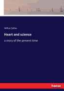 Heart and science: a story of the present time