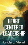 Heart Centered Leadership: 7 soft skill keys to build effective teams