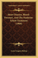 Heart Disease, Blood-Pressure, And The Nauheim-Schott Treatment (1909)