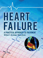 Heart Failure: A Practical Approach to Treatment