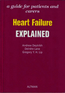 Heart Failure Explained: A Guide for Patients and Carers - Deytrikh, Andrew, and Lane, Deirdre, and Lip, Gregory