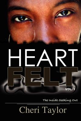 Heart Felt Vol.1 The Inside Seeking Out: My Life, My Dash, My Path... Become inspired entering my Heart as it seeks out for self inspiration through poetry of my own.Featuring (Alive and Free) From Famous Poets Of The Heartland.. Seek the collection! - Boyce, Kwame, and Andrades Jr, Reuben Raul (Editor), and Reyes, Janika Lee (Editor)