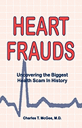 Heart Frauds: Uncovering the Biggest Health Scam in History