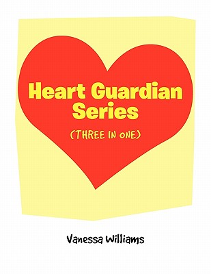 Heart Guardian Series (Three in One) - Williams, Vanessa