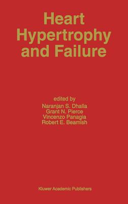 Heart Hypertrophy and Failure - Dhalla, Naranjan S (Editor), and Pierce, Grant N (Editor), and Panagia, Vincenzo (Editor)