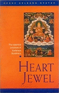Heart Jewel: A Commentary to the Sadhana Heart Jewel - The Essential Practices of Kadampa Buddhism