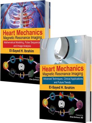 Heart Mechanics: Magnetic Resonance Imaging-The Complete Guide - Ibrahim, El-Sayed H. (Editor)