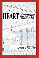 Heart Murmurs: Poems - Vanek, John