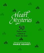 Heart Mysteries: 50 Poems from Ireland to Touch the Soul