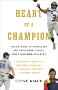 Heart of a Champion: True Stories of Character and Faith from Today's Most Inspiring Athletes