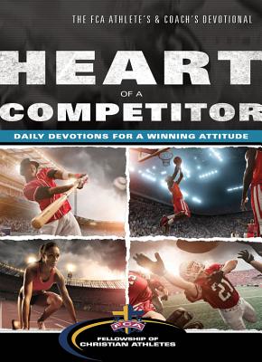 Heart of a Competitor: Daily Devotions for a Winning Attitude - Britton, Dan (Editor)