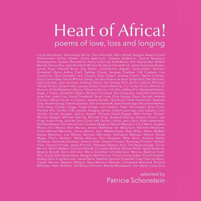 Heart of Africa!: Poems of love, loss and longing - Schonstein, Patricia