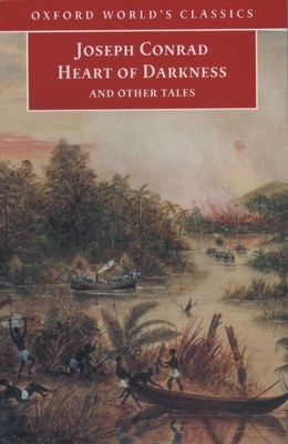 Heart of Darkness and Other Tales - Conrad, Joseph, and Watts, Cedric (Editor)