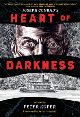 Heart of Darkness - Conrad, Joseph, and Kuper, Peter (Adapted by), and Jasanoff, Maya (Foreword by)