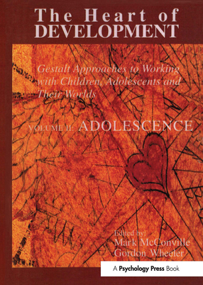Heart of Development, V. 2: Adolescence - McConville, Mark (Editor), and Wheeler, Gordon (Editor)