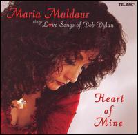 Heart of Mine: Love Songs of Bob Dylan - Maria Muldaur