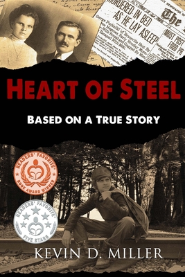 Heart of Steel: Based on a True Story - Miller, Kevin D