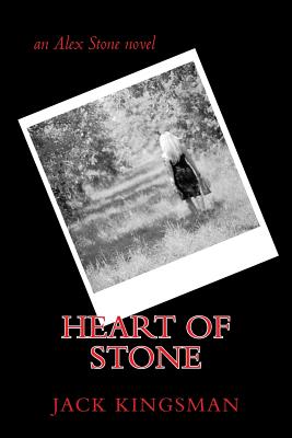 Heart of Stone: an Alex Stone novel - Rose, Madison (Photographer), and Kingsman, Jack