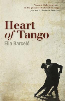 Heart of Tango - Frye, David (Translated by), and Barcel, Elia