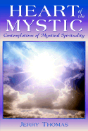 Heart of the Mystic: Contemplations of Mystical Spirituality
