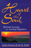 Heart of the Soul: Spiritual Lesson for Lasting Happiness