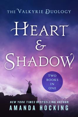 Heart & Shadow: The Valkyrie Duology - Hocking, Amanda