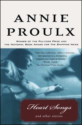 Heart Songs and Other Stories - Proulx, Annie